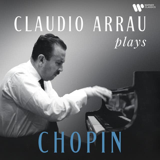 Claudio Arrau Plays Chopin - Frédéric Chopin