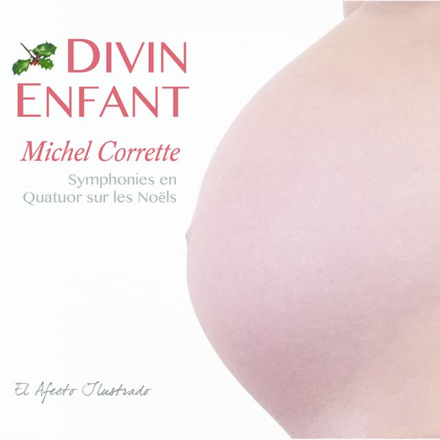Corrette: Divin Enfant. Symphonies en quatuor sur les Noëls - Michel Corrette