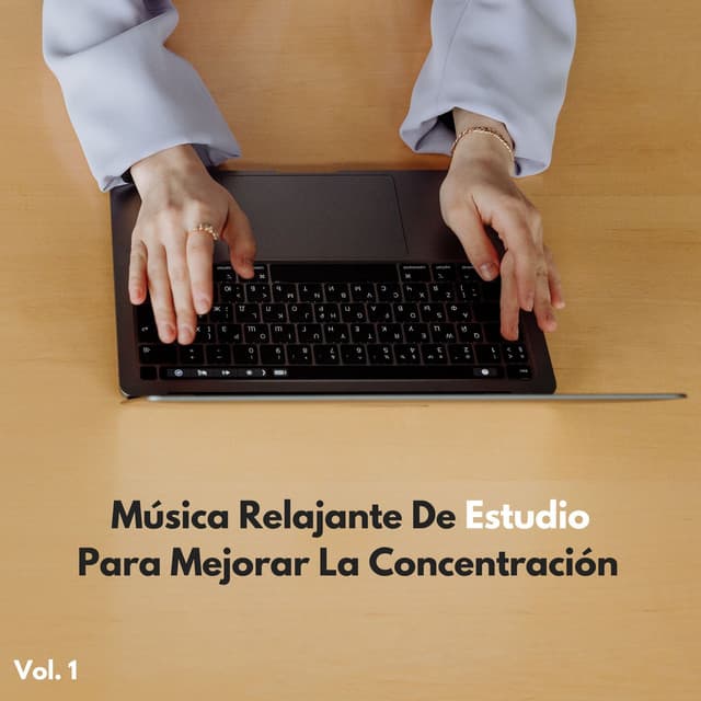 Música Relajante De Estudio Para Mejorar La Concentración Vol. 1 - Lista de Reproducción de Estudio