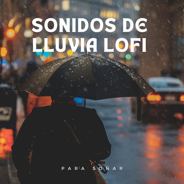 Sonidos De Lluvia Lofi Para Soñar - Sonido de lluvia para dormir tranquilo