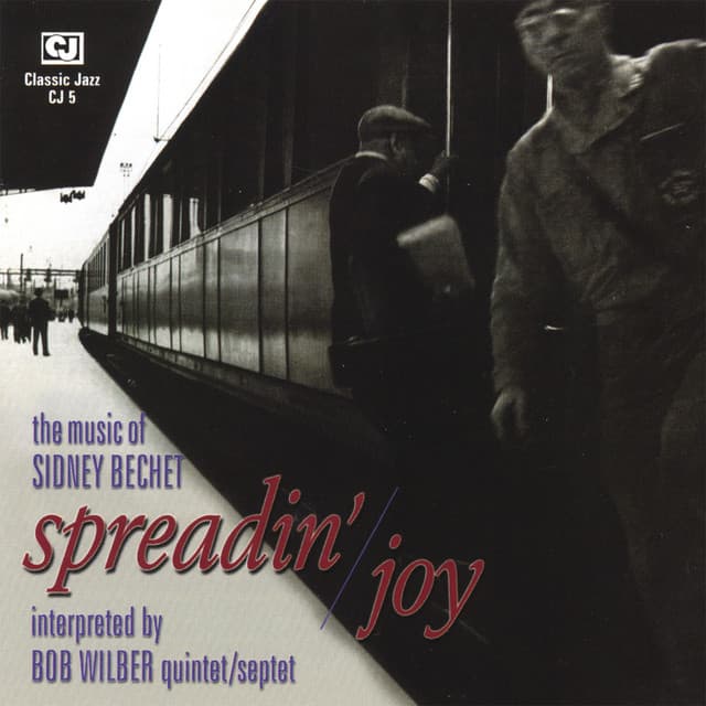 Spreadin' Joy: the Music of Sidney Bechet - Bob Wilber