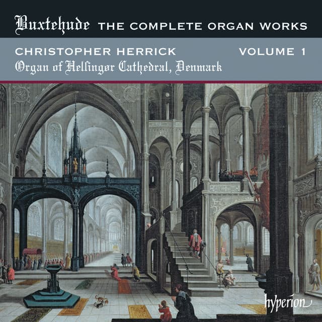 Buxtehude: Complete Organ Works, Vol. 1 – Helsingor Cathedral, Denmark - Dietrich Buxtehude