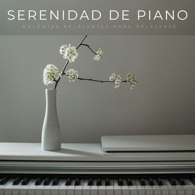 Serenidad De Piano: Melodías Relajantes Para Relajarse - #Relajante