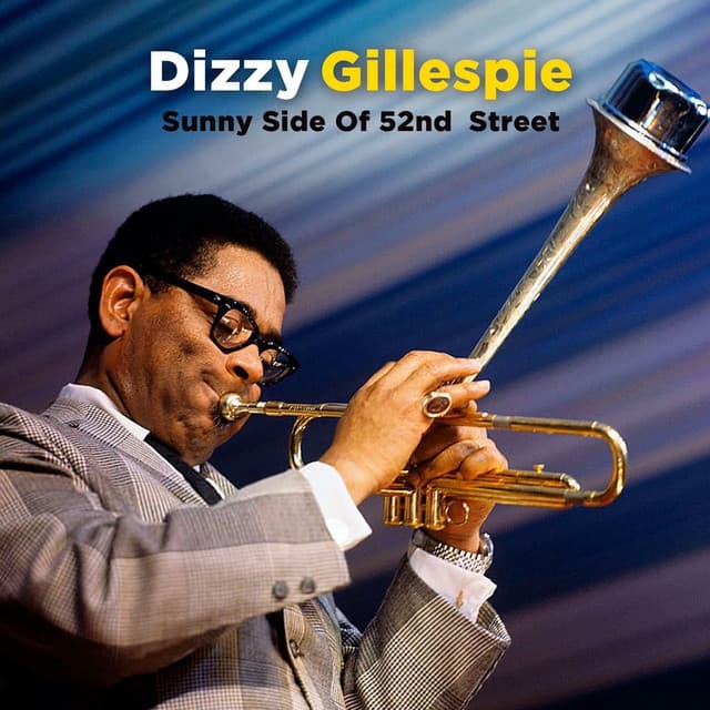On The Sunny Side Of 52nd Street - Dizzy Gillespie