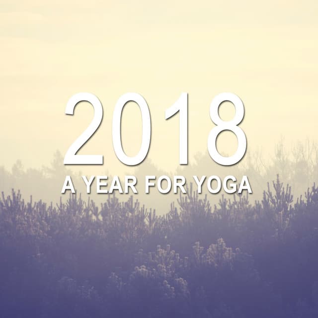 2018 - A Year for Yoga - Yoga Music Workout