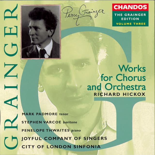 Grainger: Vol. 3 - Works for Chorus & Orchestra - Percy Grainger