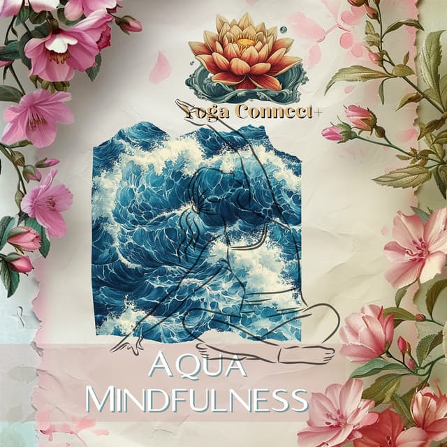 Aqua Mindfulness - Yoga Connect+