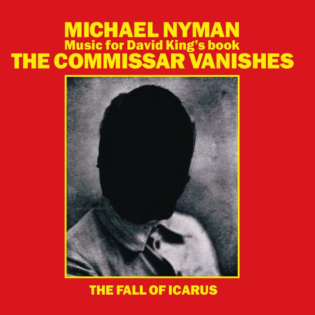 The Commissar Vanishes/The Fall Of Icarus - Michael Nyman