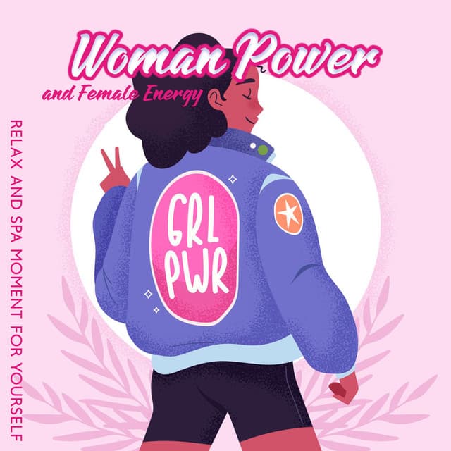 Woman Power and Female Energy: Relax and Spa Moment for Yourself. New Age Music to Pamper Your Senses, Self-Care Practice - Spa Relaxing New Age Project