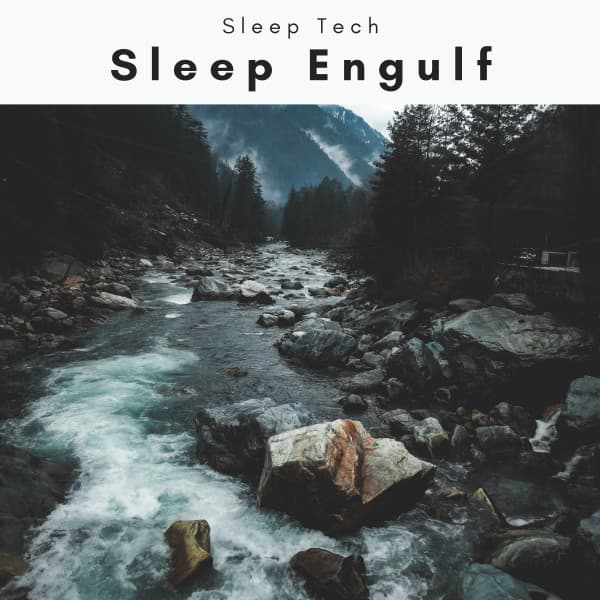 4 Sleep Engulf - Sleep Tech