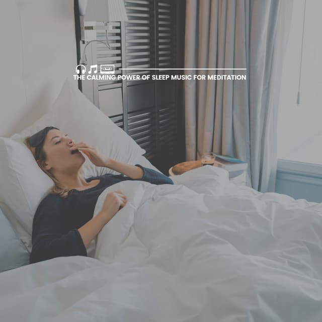 The Calming Power of Sleep Music for Meditation - Sleep Meditation