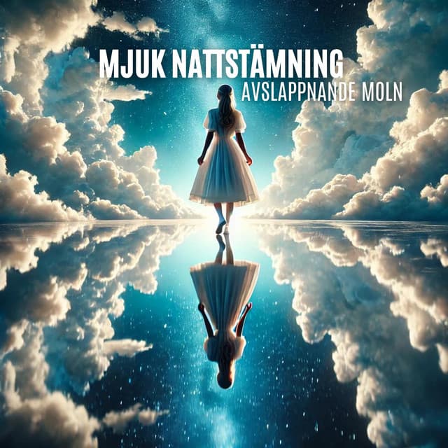 Mjuk Nattstämning, Avslappnande Moln - Insomnia Cure Music Society