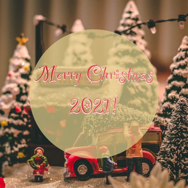 Merry Christmas 2021! - Christmas 2021