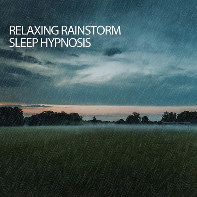 Relaxing Rainstorm: Sleep Hypnosis - Deep Sleep Relaxation