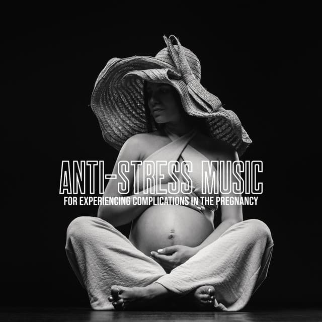 Anti-Stress Music for Experiencing Complications in the Pregnancy: Relaxation Techniques - Pregnancy Relaxation Orchestra