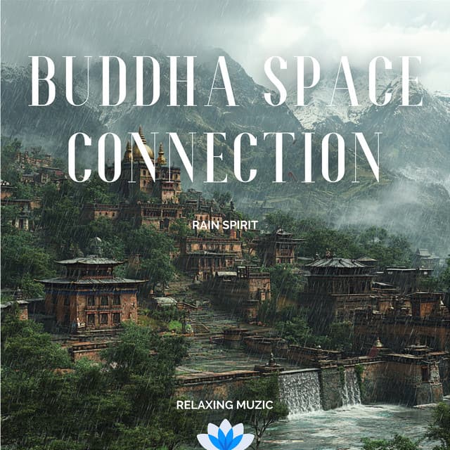 Buddha Space Connection - Rain Spirit - Relaxing Muzic