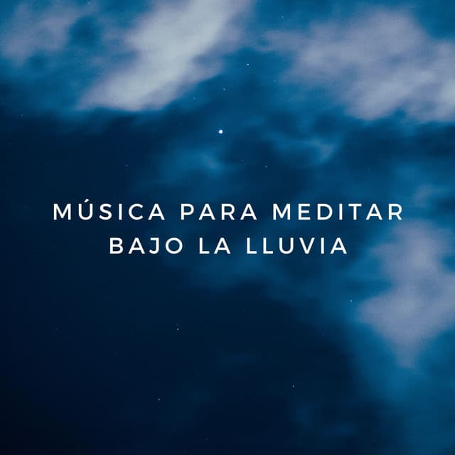 Música Para Meditar Bajo La Lluvia - Relajación Lluvia Meditación