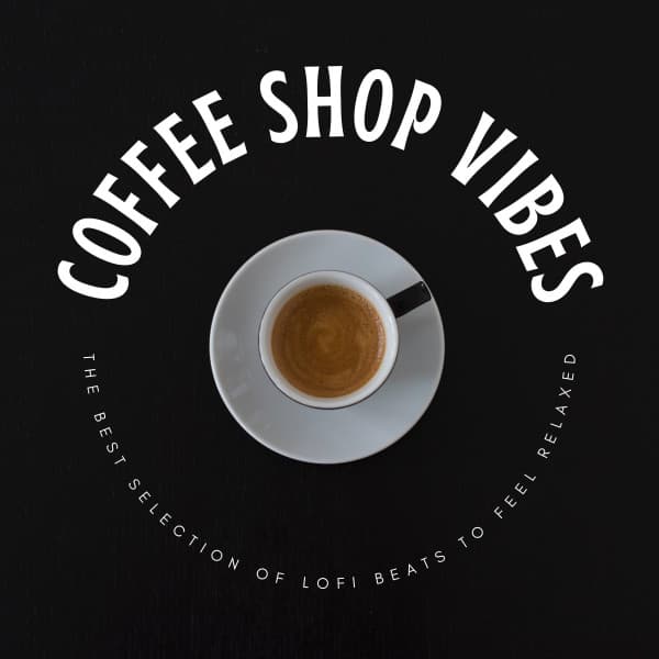 Coffee Shop Vibes: The Best Selection Of Lofi Beats To Feel Relaxed - Cafe Jazz