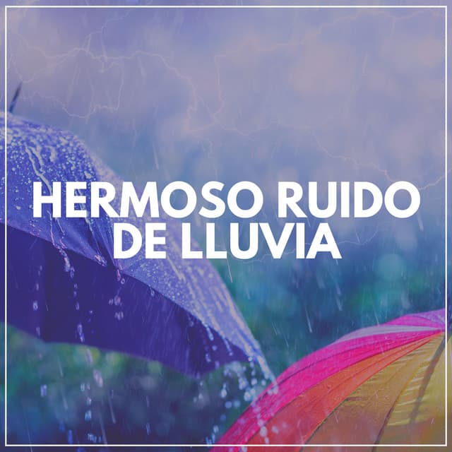 Hermoso Ruido de Lluvia - Sonidos De Lluvia