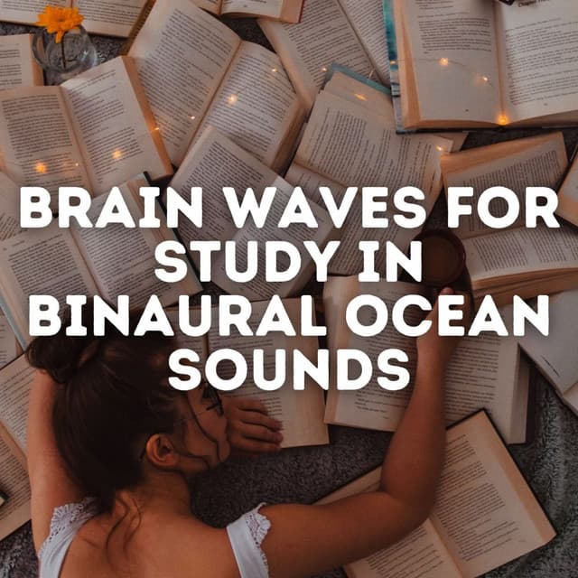 Brain Waves for Study in Binaural Ocean Sounds - Soothing Music
