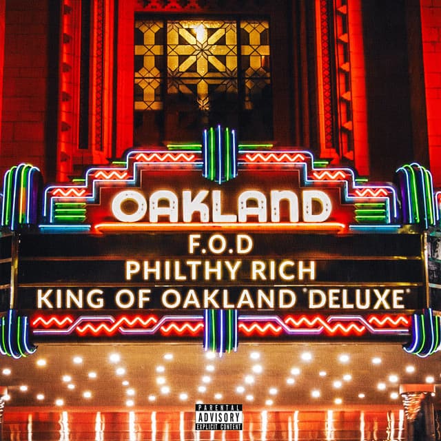 King of Oakland - Philthy Rich