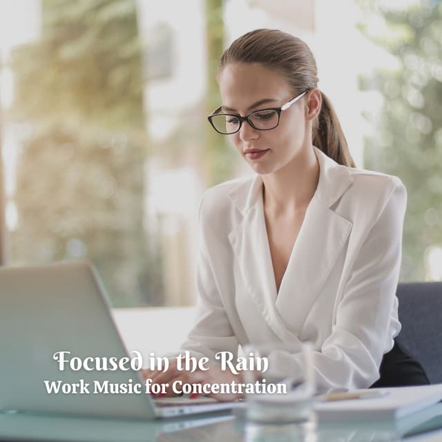 Focused in the Rain: Work Music for Concentration - Rain and Heavy Thunderstorm Sounds