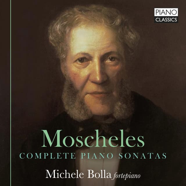 Moscheles: Complete Piano Sonatas - Ignaz Moscheles