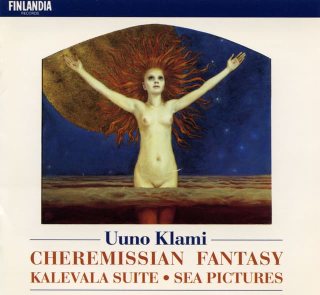 Klami : Cheremissian Fantasy, Sea Pictures, Kalevala Suite - Uuno Klami