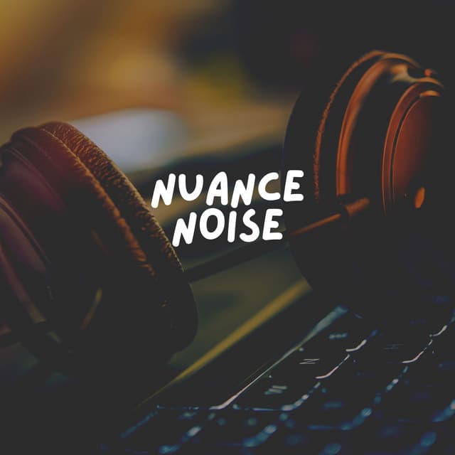 Nuance Noise - Dreamy White Noise