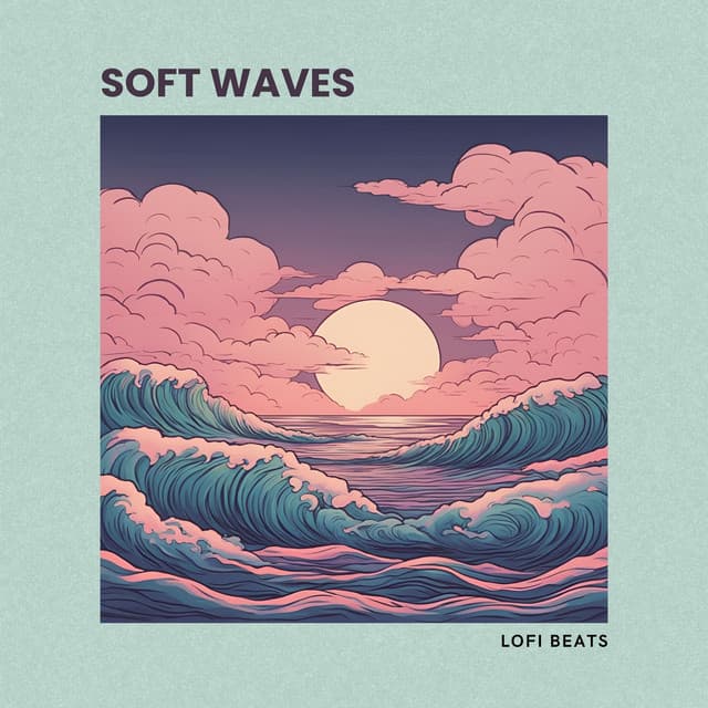 Soft Waves: Lofi Background Music - Lofi Beats