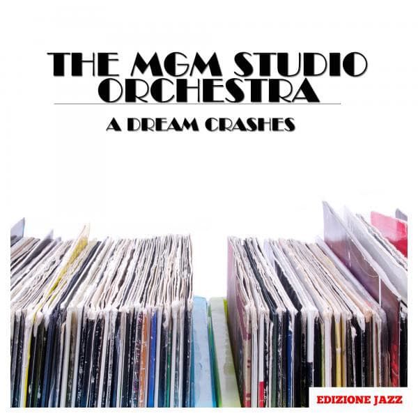 A Dream Crashes - MGM Studio Orchestra
