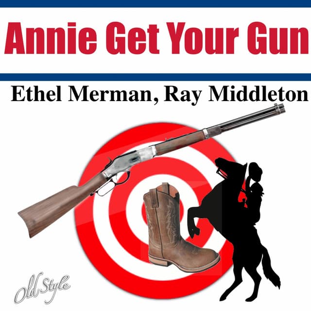 Annie Get Your Gun - Ethel Merman