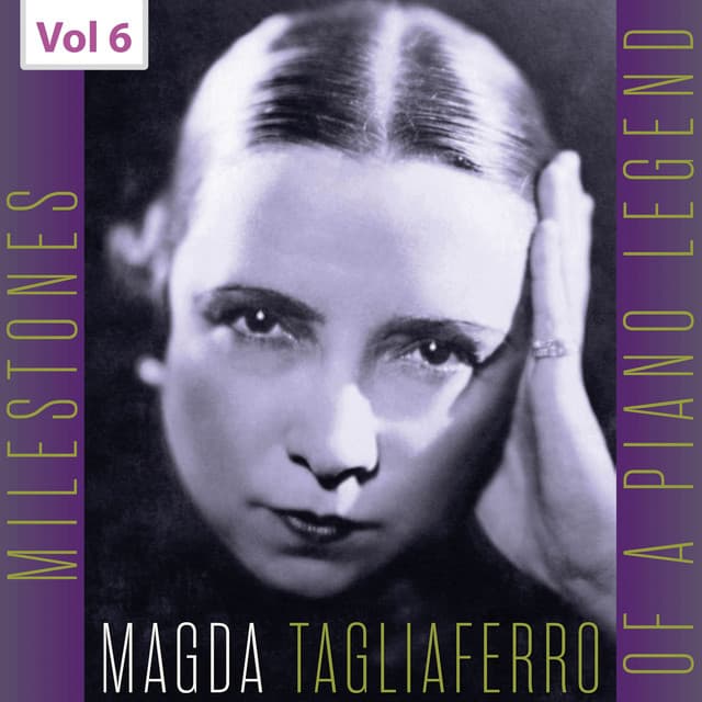 Milestones of a Piano Legend: Magda Tagliaferro, Vol. 6 - Magda Tagliaferro