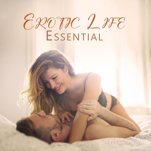 Erotic Life Essential: Deep Sounds for Intimate Mood - Erotic Music Zone