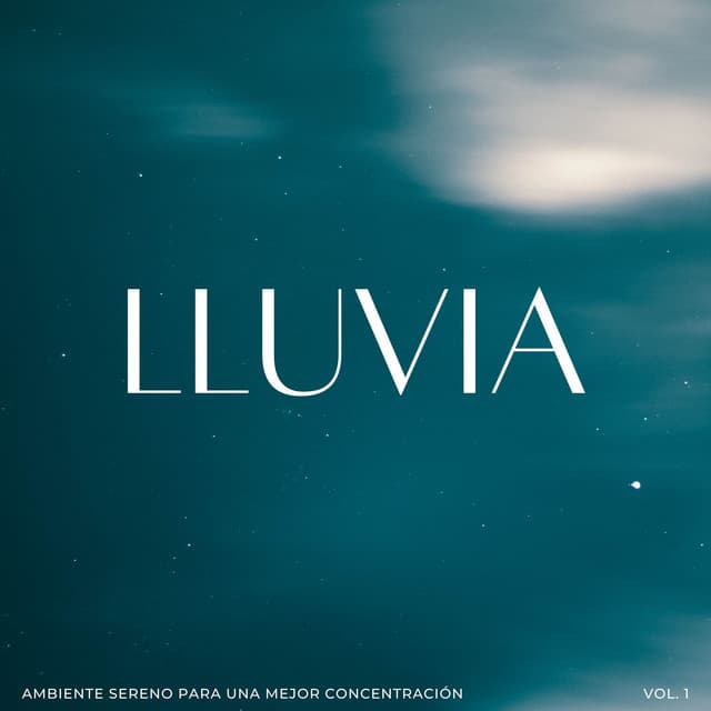 Lluvia: Ambiente Sereno Para Una Mejor Concentración Vol. 1 - Sonidos de lluvia de concentración