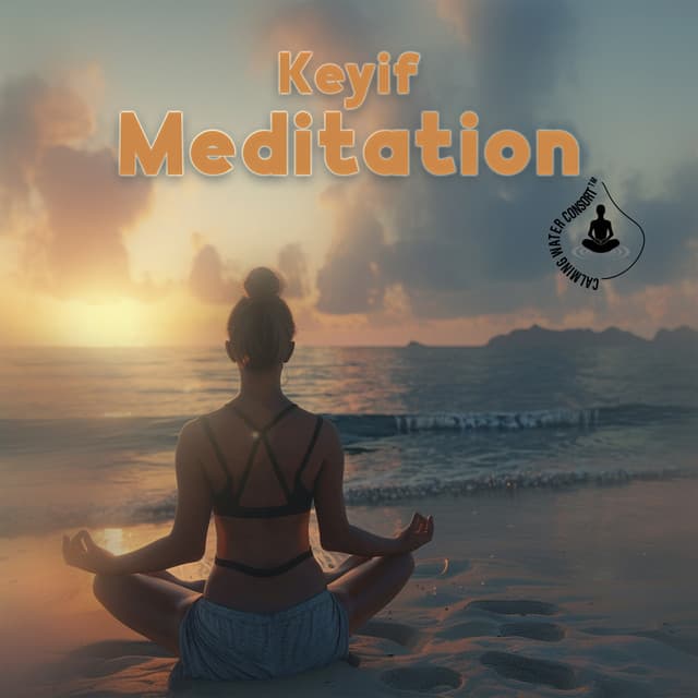 Keyif Meditation: Art of Meaningful Idleness - Calming Water Consort