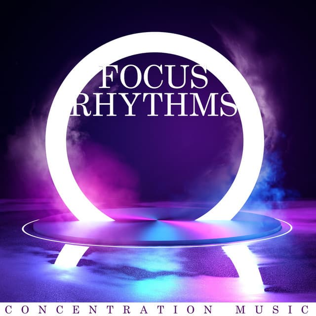 Focus Rhythms Concentration Music: Work Music 2021 - Equilibrium Focus Rhythms