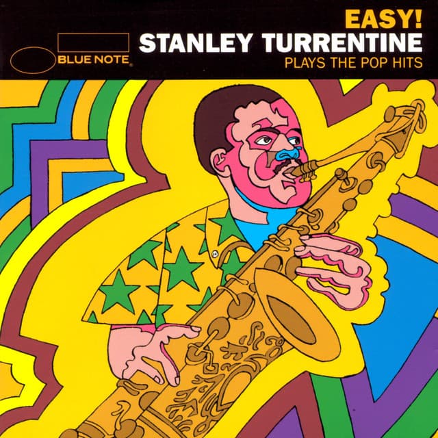 Easy: Stanley Turrentine Plays The Pop Hits - Stanley Turrentine