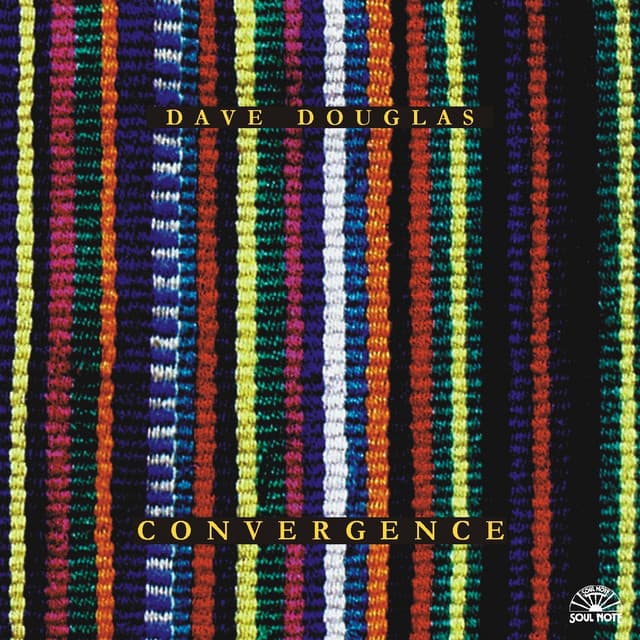 Convergence - Dave Douglas