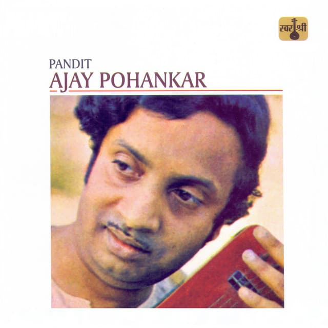 Pandit Ajay Pohankar - Pandit Ajay Pohankar