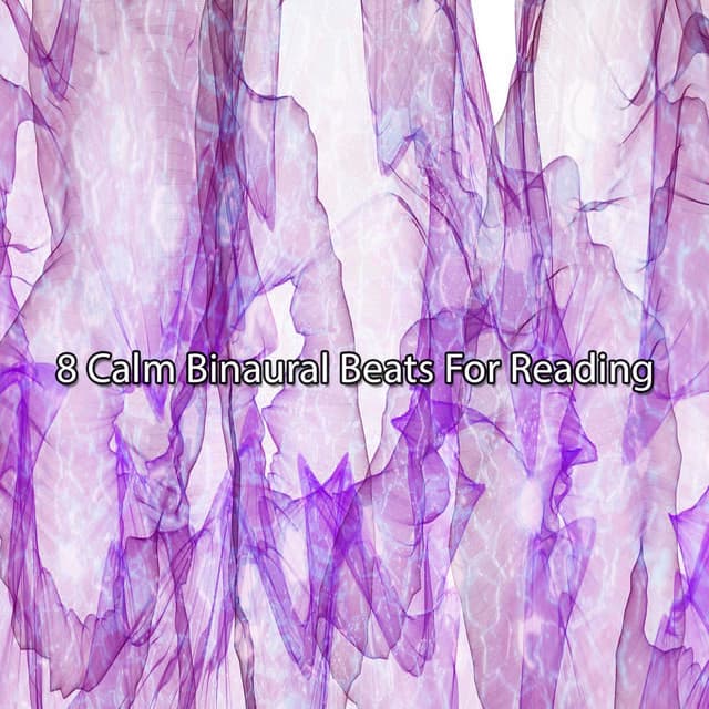 8 Calm Binaural Beats for Reading - Binaural Beats Brain Waves Isochronic Tones Brain Wave Entrainment