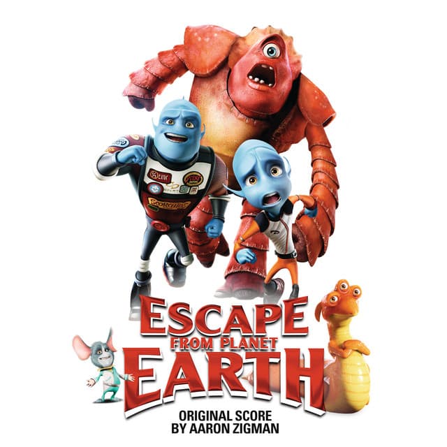 Escape from Planet Earth - Aaron Zigman