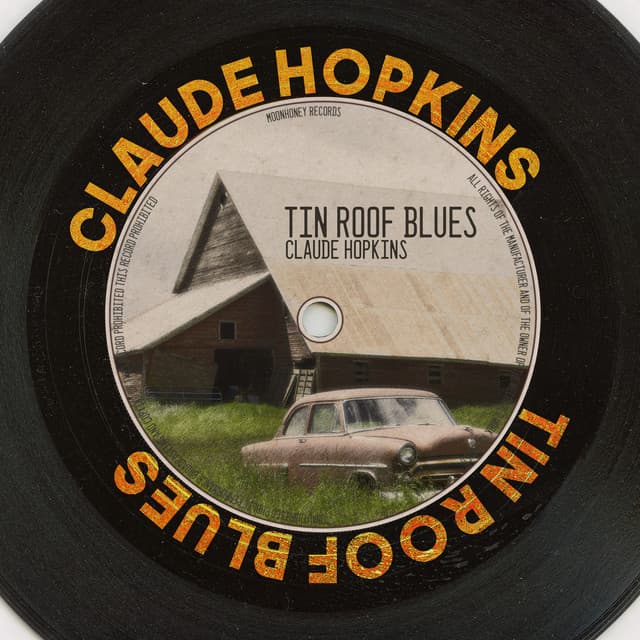 Tin Roof Blues - Claude Hopkins
