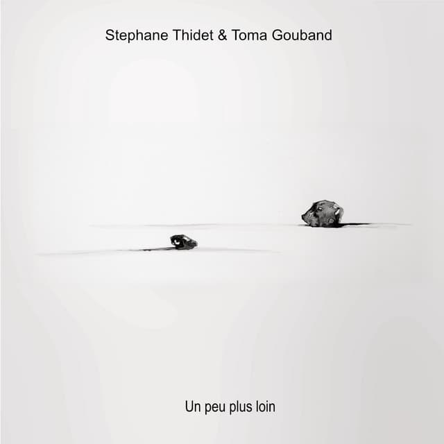 Un peu plus loin - Toma Gouband