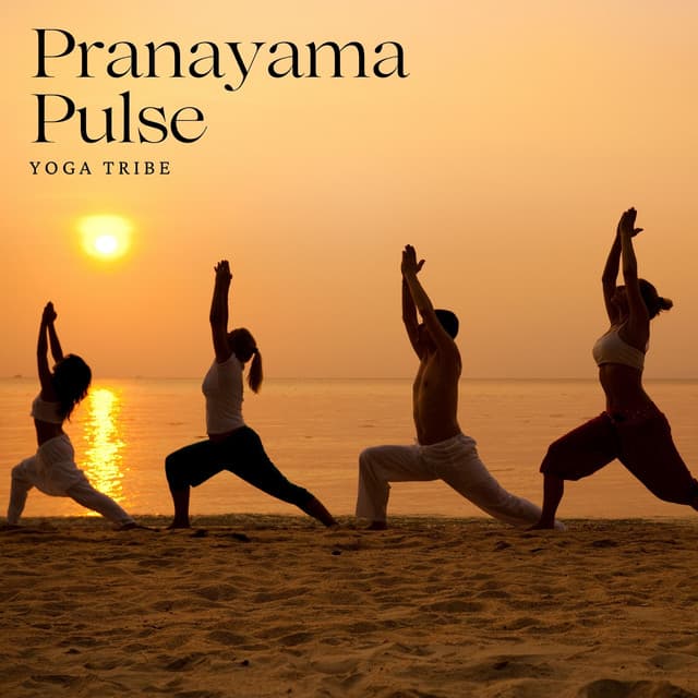 Pranayama Pulse: Yoga Music Playlist - Yoga Tribe