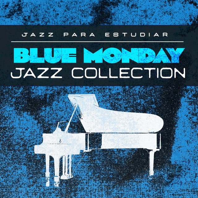 Blue Monday Jazz Collection - Jazz para Estudiar