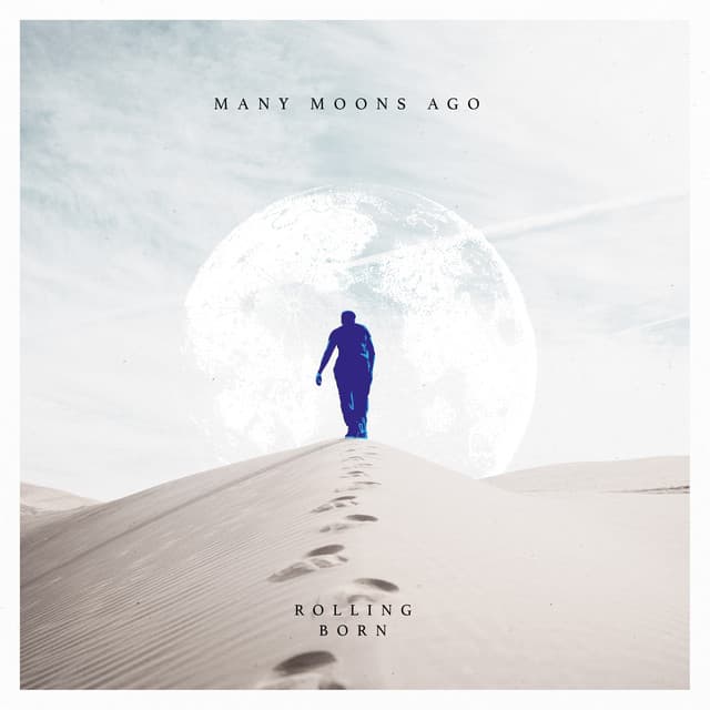 Rolling Born - Many Moons Ago