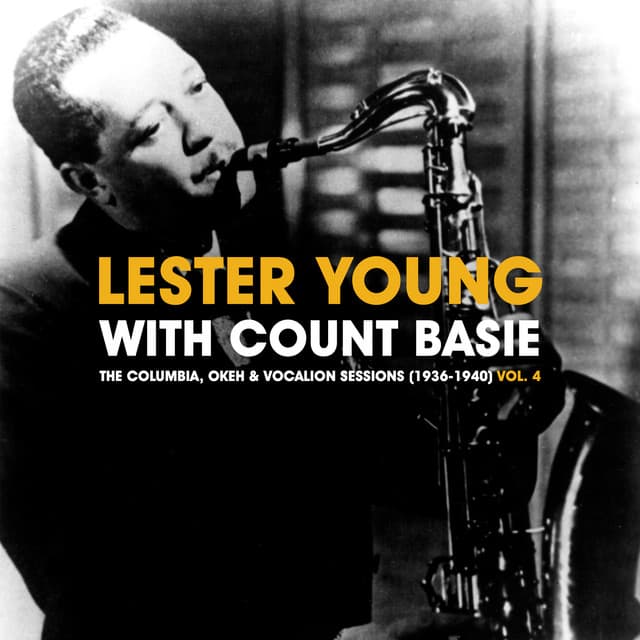 The Columbia, Okeh & Vocalion Sessions  Vol. 4 - Lester Young