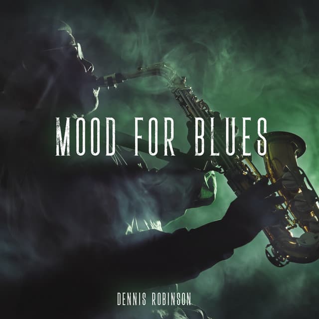 Mood for Blues - Dennis Robinson