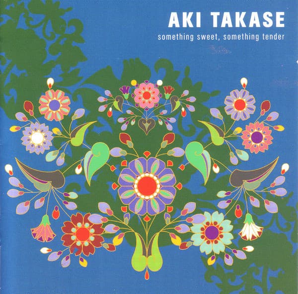 Something Sweet, Something Tender - Aki Takase